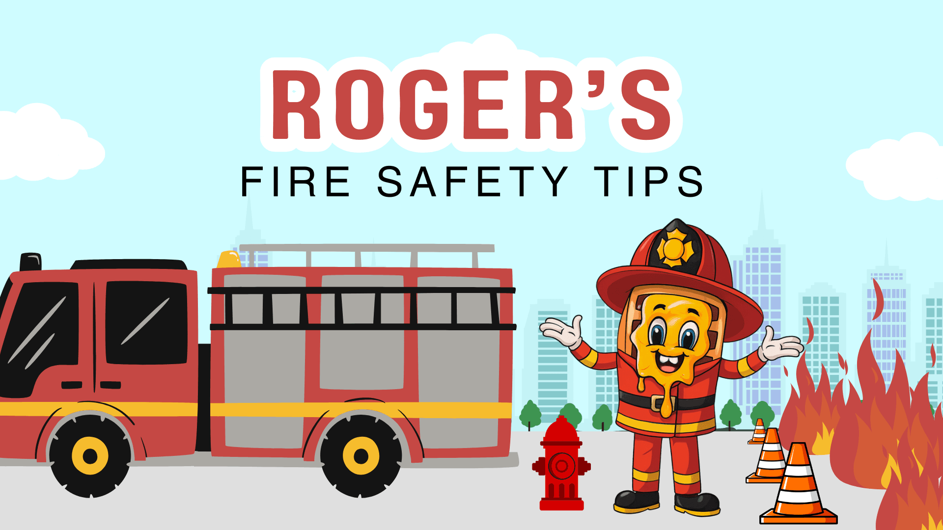 Fire safety tips with a fire truck, a smiling firefighter mascot, a fire hydrant, and traffic cones on a light blue background.